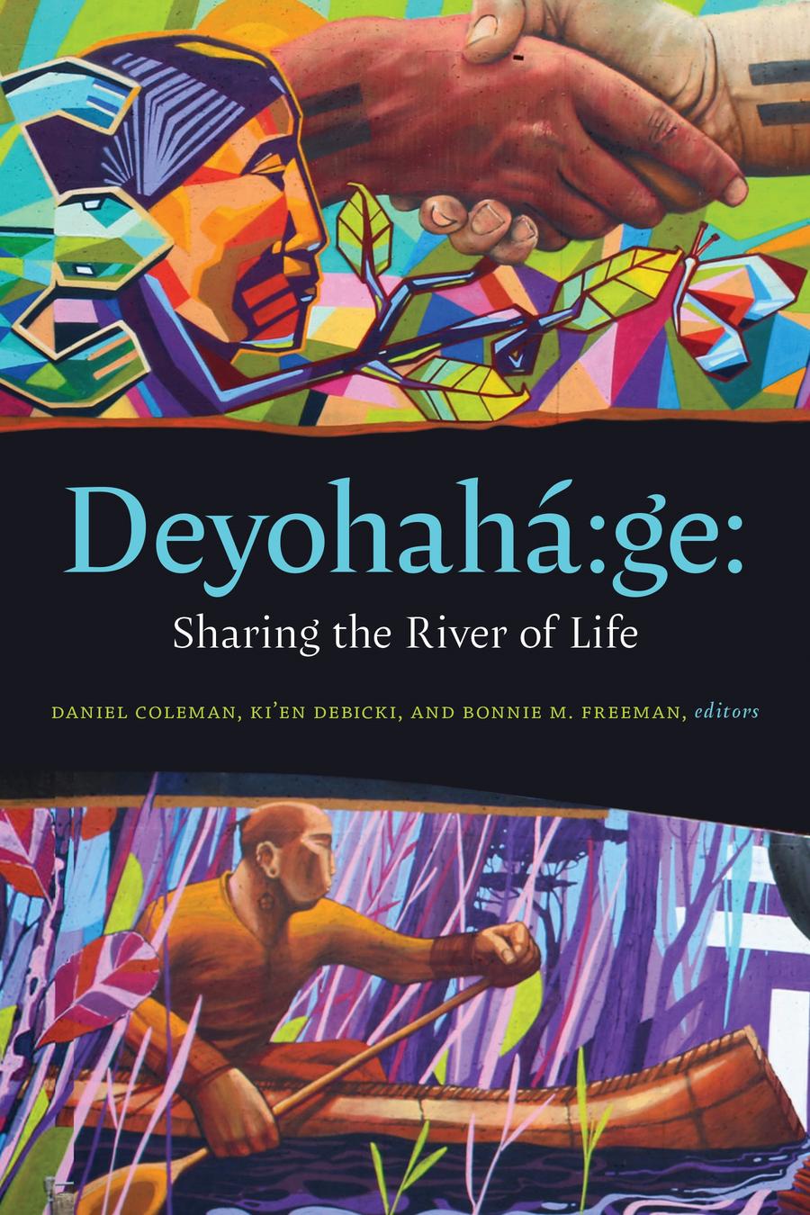 Cover of the book Deyohahá:ge: Sharing the River of Life