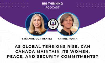 Headshot of Stéfanie Von Hlatky and Karine Morin. Text reads: As global tensions rise, can Canada maintain its Women, Peace, and Security commitments?