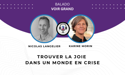 Photo de Nicolas Langelier et Karine Morin. Le texte lit : Trouver la joie dans un monde en crise. Logo du balado Voir Grand.